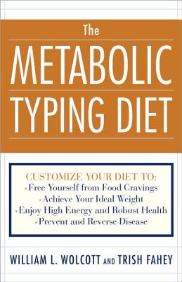 The Metabolic Typing Diet: Customize Your Diet to Your Own Unique & Ever Changin
