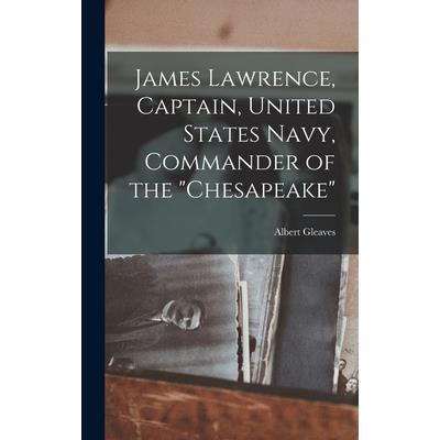 James Lawrence, Captain, United States Navy, Commander of the Chesapeake
