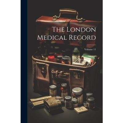 The London Medical Record; Volume 11