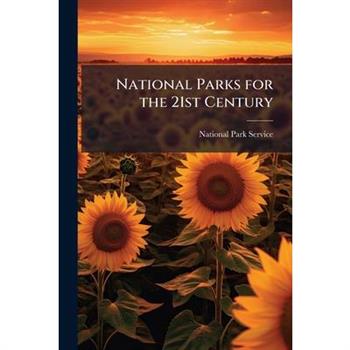 National Parks for the 21st Century