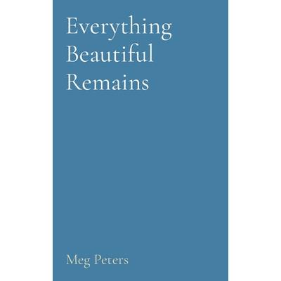 Everything Beautiful Remains