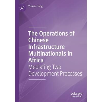 The Operations of Chinese Infrastructure Multinationals in Africa