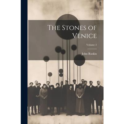 The Stones of Venice; Volume 2