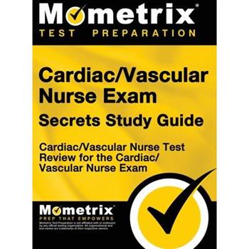 Cardiac/Vascular Nurse Exam Secrets Study Guide