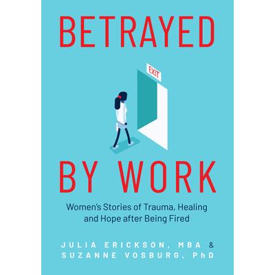 Betrayed by Work