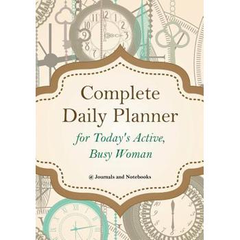 Complete Daily Planner for Today’s Active, Busy Woman