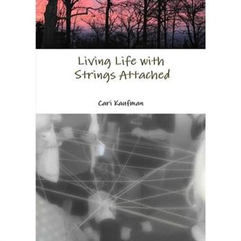 Living Life with Strings Attached