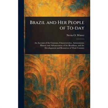 Brazil and Her People of To-day