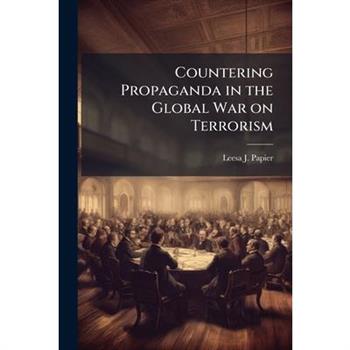 Countering Propaganda in the Global War on Terrorism