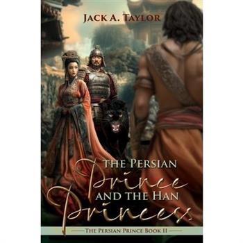 The Persian Prince and the Han Princess