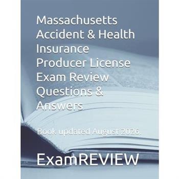 Massachusetts Accident & Health Insurance Producer License Exam Review Questions & Answers