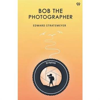 Bob The Photographer
