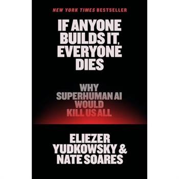 If Anyone Builds It, Everyone Dies