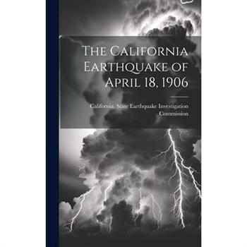 The California Earthquake of April 18, 1906