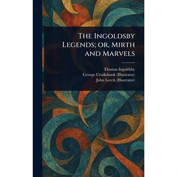 The Ingoldsby Legends; or, Mirth and Marvels