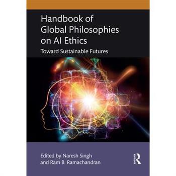 Handbook of Global Philosophies on AI Ethics