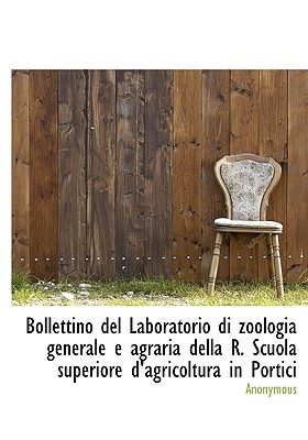 Bollettino del Laboratorio Di Zoologia Generale E Agraria Della R. Scuola Superiore D’Agricoltura in Portici