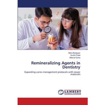 Remineralizing Agents in Dentistry