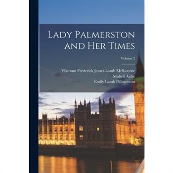Lady Palmerston and Her Times; Volume 2