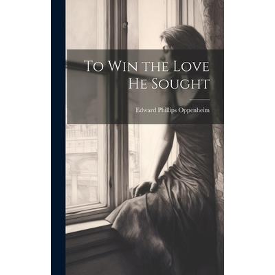 To Win the Love He Sought