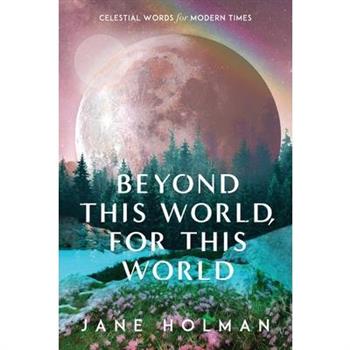 Beyond This World, For This World