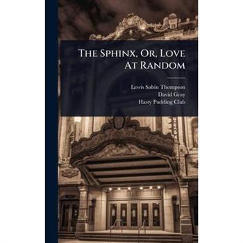 The Sphinx, Or, Love At Random