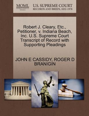 Robert J. Cleary, Etc., Petitioner, V. Indiana Beach, Inc. U.S. Supreme Court Transcript of Record with Supporting Pleadings