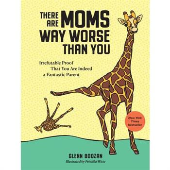 There Are Moms Way Worse Than You