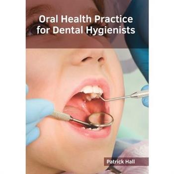 Oral Health Practice for Dental Hygienists