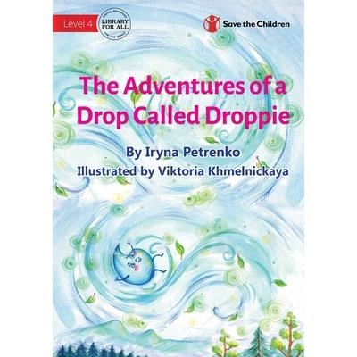 The Adventures of a Drop Called Droppie