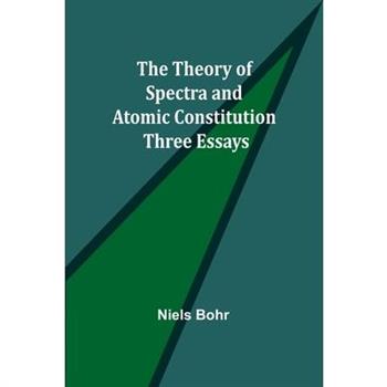 The Theory of Spectra and Atomic Constitution