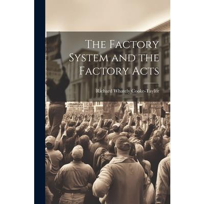 The Factory System and the Factory Acts