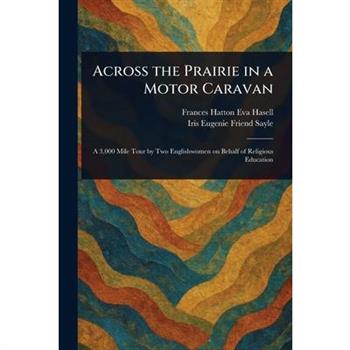 Across the Prairie in a Motor Caravan