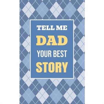 Tell Me, Dad, Your Best Story