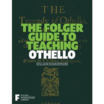 The Folger Guide to Teaching Othello