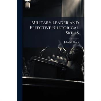 Military Leader and Effective Rhetorical Skills
