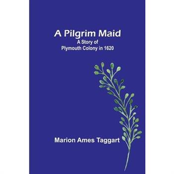 A Pilgrim Maid