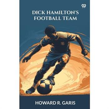 Dick Hamilton's Football Team