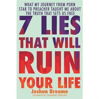 7 Lies That Will Ruin Your Life