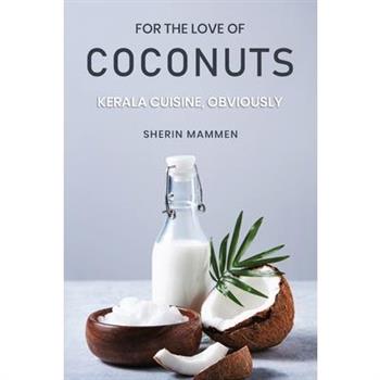 For the Love of Coconuts - Kerala Cuisine, Obviously