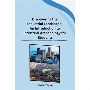 Discovering the Industrial Landscape