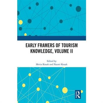 Early Framers of Tourism Knowledge, Volume II