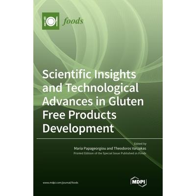 Scientific Insights and Technological Advances in Gluten Free Products Development Scientific Insights and Technological Advances in Gluten Free Products Development