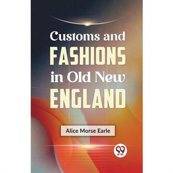 Customs and Fashions in Old New England