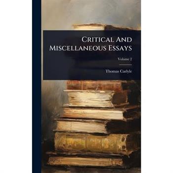 Critical And Miscellaneous Essays