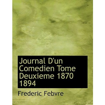 Journal D’Un Comedien Tome Deuxieme 1870 1894