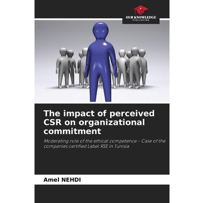 The impact of perceived CSR on organizational commitment