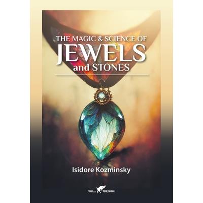 The Magic & Science of Jewels and Stones
