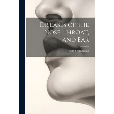 Diseases of the Nose, Throat, and Ear