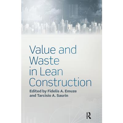 Value and Waste in Lean Construction